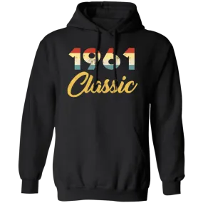 1961 Birthday Gift, Retro 1961 Birthday, Love 1961, Classic 1961 Pullover Hoodie