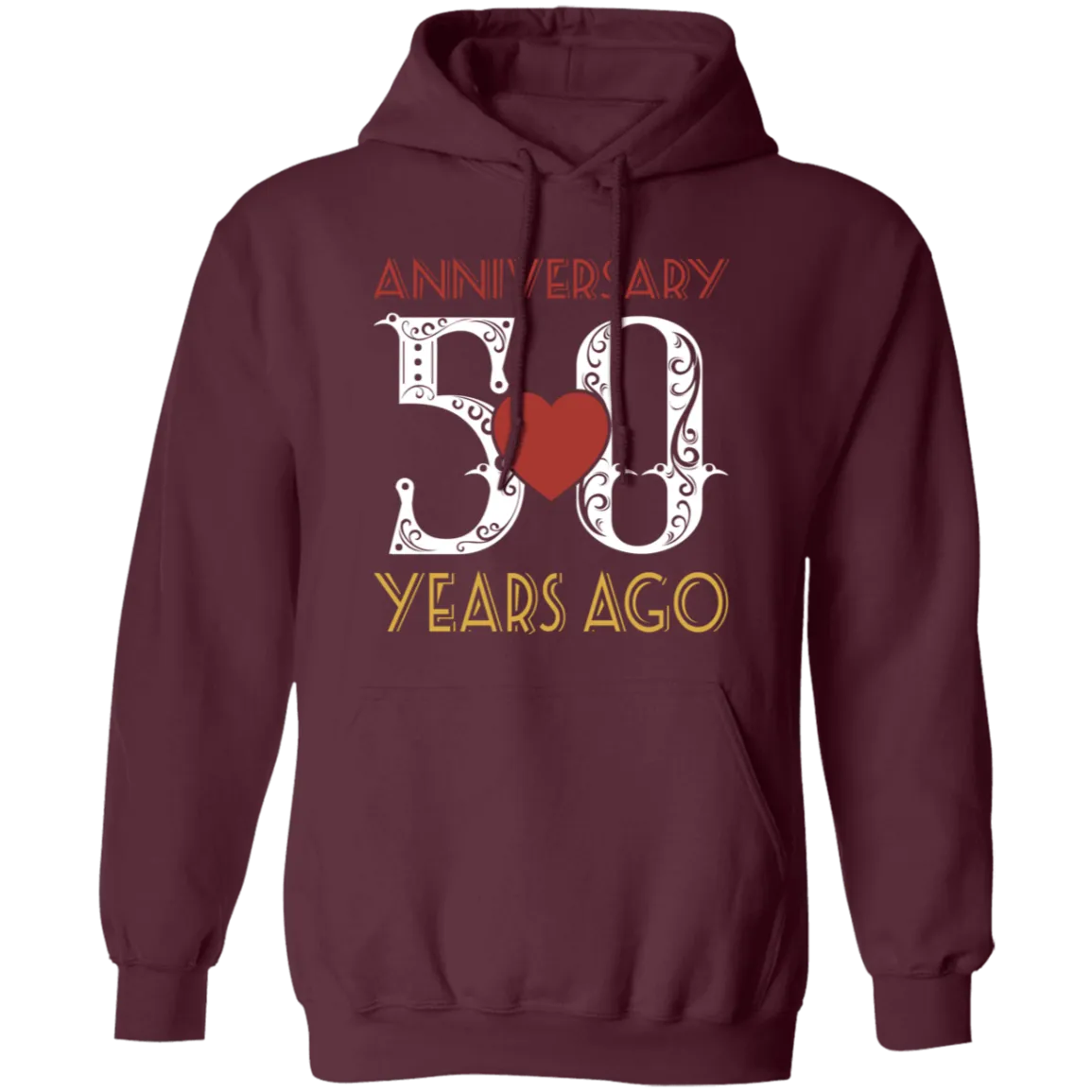 50th Wedding Anniversary, Anniversary 50 Years Ago, Love Partner Gift Pullover Hoodie