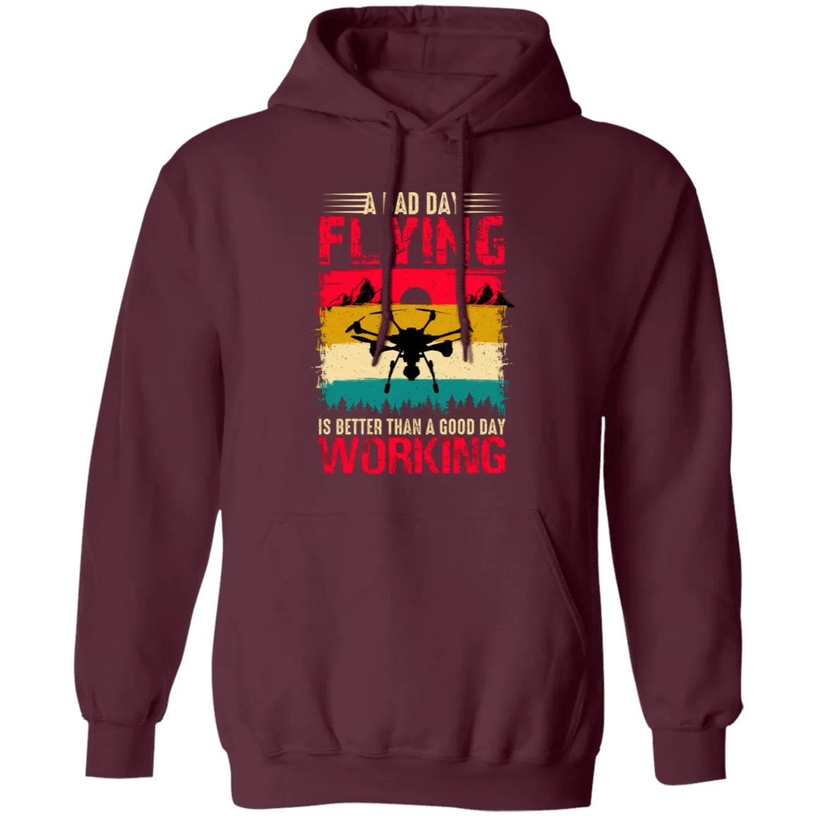 A Bad Day Flying Is Better Than A Good Day Working, Retro Drone, Retro Flying Pullover Hoodie