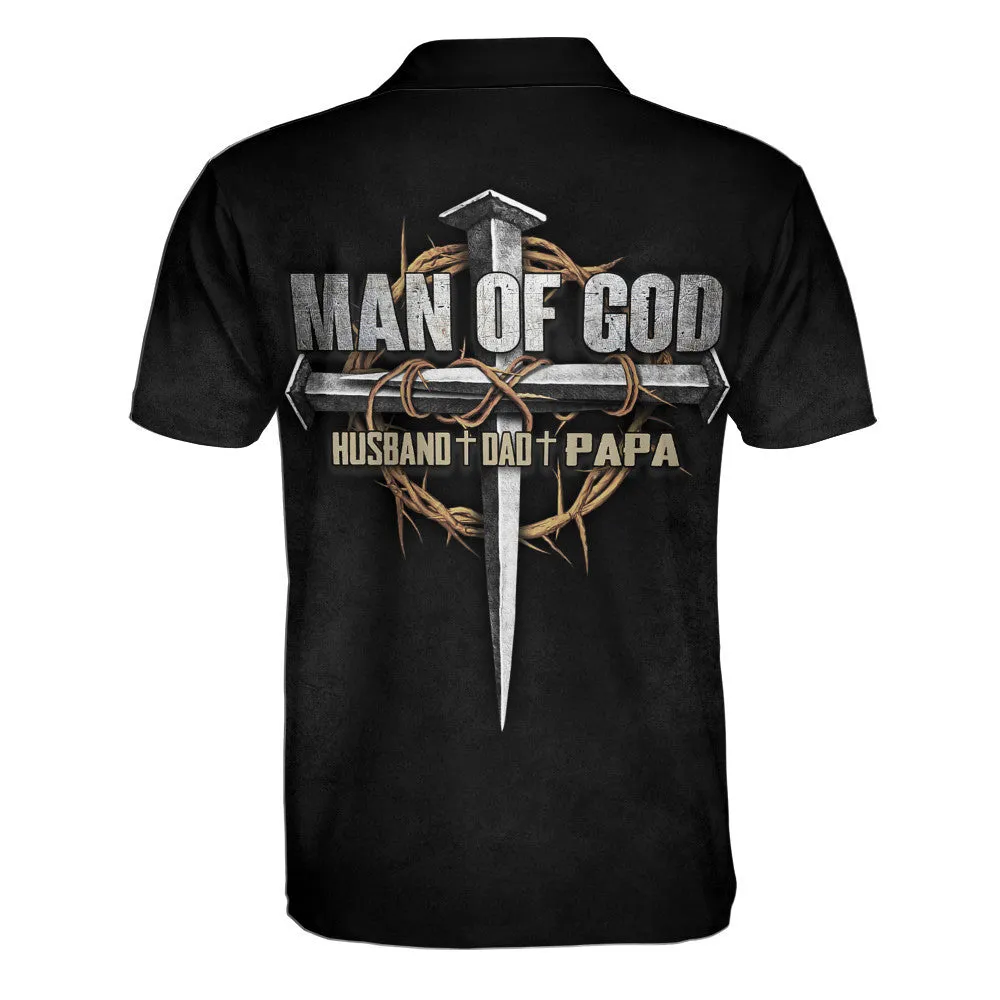 Man Of God Husband Dad Papa Cross Polo Shirt - Christian Shirts & Shorts